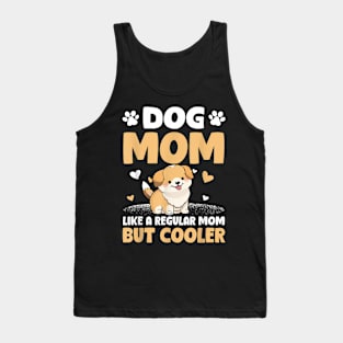 Dog Mom Like A Regular Mom But Cooler Mother's Day Tank Top